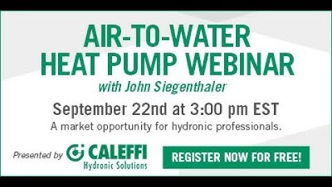 Why air to water heat pumps are a market opportunity for hydronic professionals