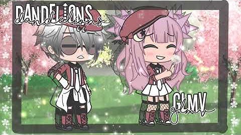 ☆ Dandelions ☆||glmv|| by「 Melody_Playz :3 」