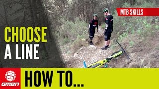 How To Choose A Line | Mountain Bike Skills