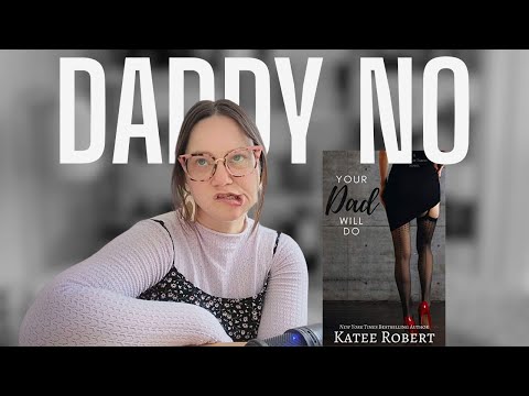 I Read a Daddy Novella and BOY Do I Need to Talk About It | Your Dad Will Do by Katee Robert