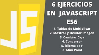 ✅ CURSO básico de JavaScript ECMAScript 6 | Tablas, Mostrar/Ocultar, Conversor, Caja, Paint e idioma