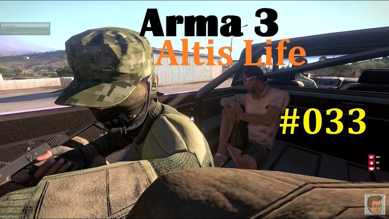 Arma 3 Altis Life #033 - Gutmütig in Fremde Autos einsteigen [PC] [HD ...