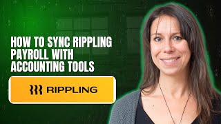 How to Sync Rippling Payroll with Accounting Tools