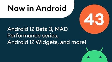 Now in Android: 43 - Android 12 Beta 3, MAD Skills Performance, Google for Games Dev Summit, & more!
