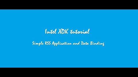 Creating Simple RSS App and Data Binding using App Designer - Intel XDK Tutorial 2016