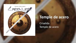 Crisalida - Temple de acero