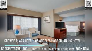 Crowne Plaza Hotel Los Angeles Harbor, an IHG Hotel