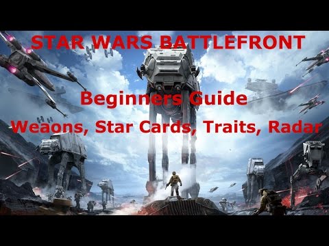 Star Wars Battlefront: Beginners Guide Tips and Tricks