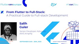 From Flutter to Full-Stack - Salih Guler | Fluttercon EU 2025