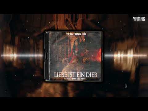 LIEBE IST EIN DIEB (YAMAS x BASSTIXX REMIX)
