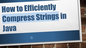 How to Efficiently Compress Strings in Java