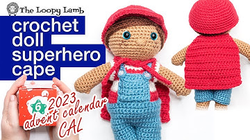 How to Crochet an Easy Superhero Cape for Dolls -2023 Amigurumi Advent Calendar CAL - Week 9