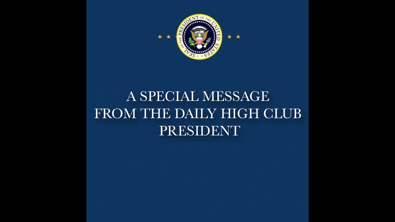 A Special Message from the Daily High Club President