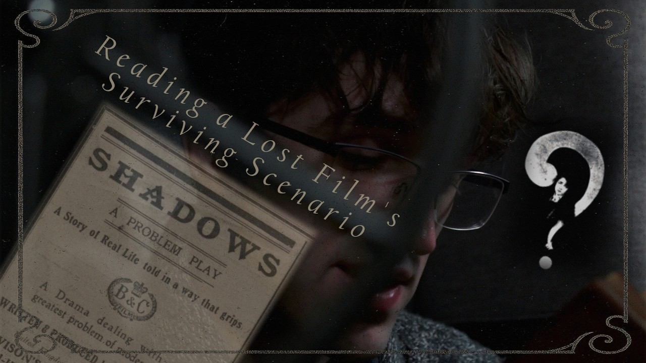 Reading a Lost Silent Film's Surviving Scenario | 'Shadows' (1915)