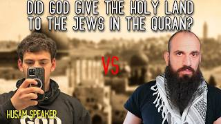 Debate with @HusamSpeaker-u8e: Did GOD give the Holy Land to the Jews in the Quran