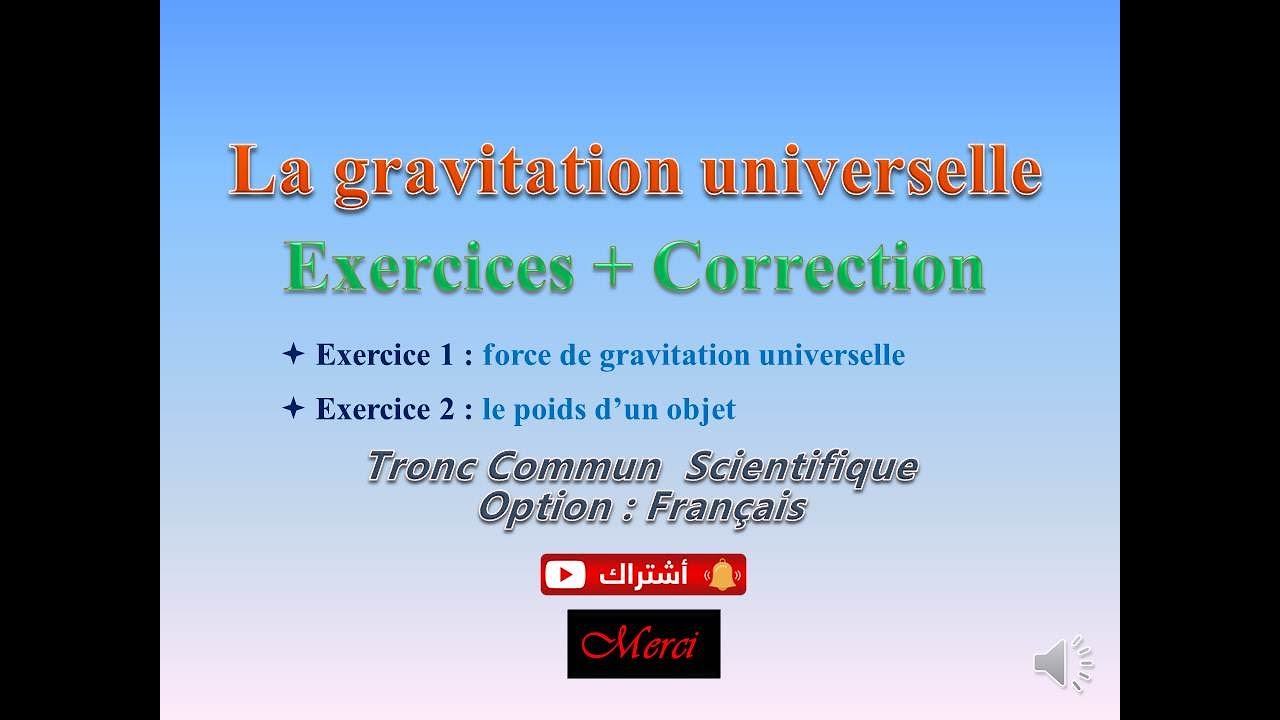 Exercices + Correction: La gravitation universelle / Tronc commun scientifique - physique et Chimie