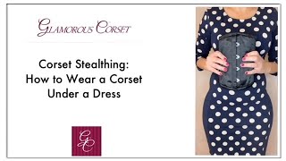 Corset Stealthing How To Wear A Corset Under A Dress