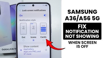 Samsung A36/A56: Fix Notification Not Showing When Screen is OFF