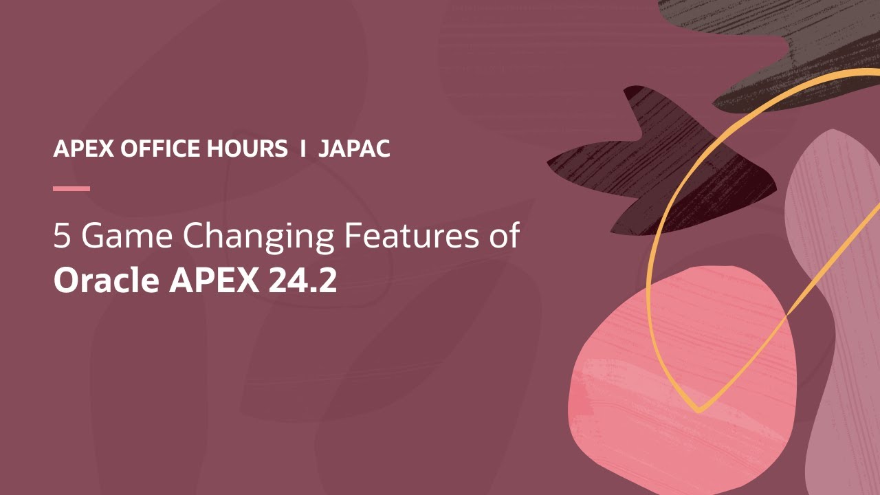 5 Game Changing Features of Oracle APEX 24.2