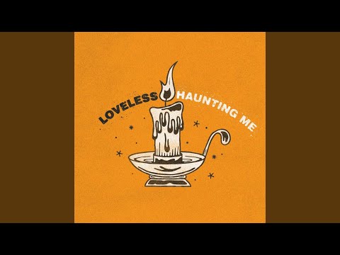 Haunting Me - Loveless