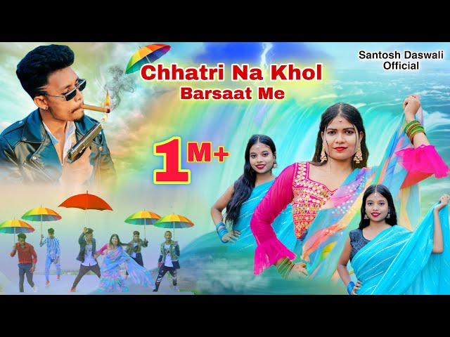 Chhatri Na Khol Barsaat Me / New Nagpuri Video Song 2022 / Santosh Daswali Official / Anjali Tigga class=