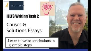 3 Simple Steps for GREAT Conclusions: IELTS Writing Task 2 (Cause & Solution Essay)