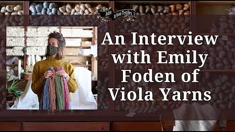 Interview with Emily Foden of Viola Yarns