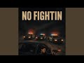 NO FIGHTIN (feat. DreLow)