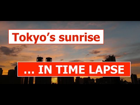 TOKYO’S SUNRISE IN TIME LAPSE