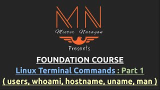 Linux Terminal Commands | Foundation Course | Part 1 ( users, whoami, hostname, uname, man )