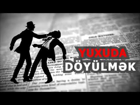 Yuxuda doyulduyunu gormek