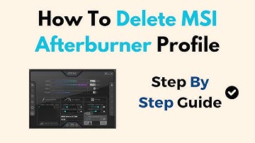 How To Delete  MSI Afterburner Profile