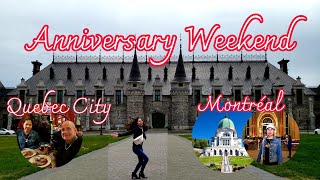 Anniversary Weekend  Quebec and Montreal City