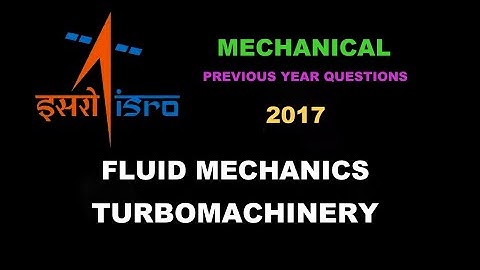 ISRO 2017 Set 2 | Question Series | Fluid Mechanics & TurboMachinery
