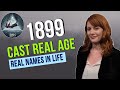 Netflix 1899, Cast Real AGE, Real Names in Real Life