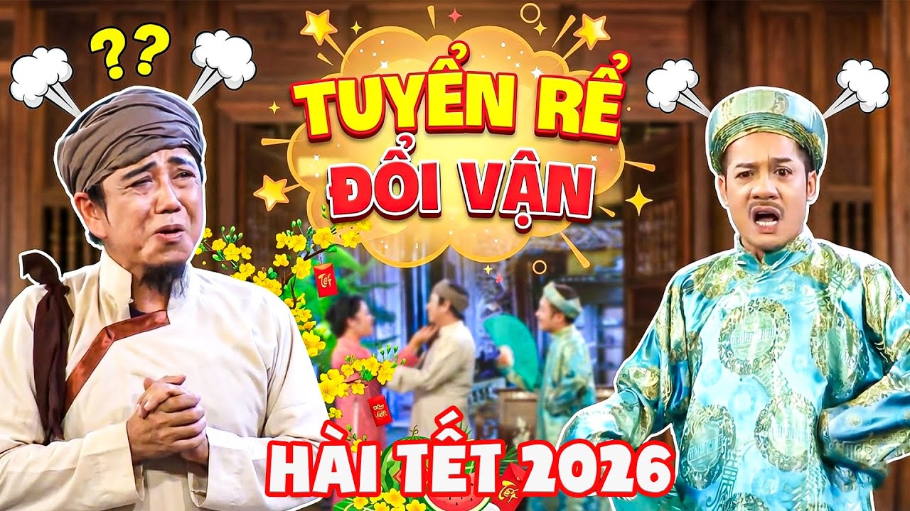 CƯỜI BANH NÓC với hài TUYỂN RỂ ĐỔI VẬN | HÀI VIỆT NAM MỚI NHẤT | HÀI TẾT HAY 2026