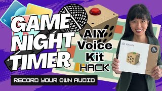 AIY Voice Kit Hack — Record Your Own Game Night Timer Audio