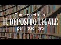 Come effettuare il Deposito Legale per il tuo libro