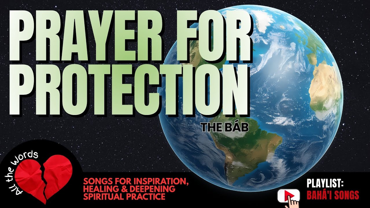 Prayer for Protection - The Báb - Bahá'i - Prayer - Song