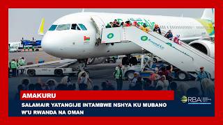 SalamAir yatangije intambwe nshya ku mubano w'u Rwanda na Oman