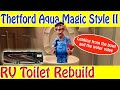 RV Toilet Rebuild - Waste Ball and Water Valve Assemblies -Thetford Aqua Magic Style II