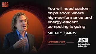 Custom chips needed for efficient high-performance computing | Mihailo Isakov | DSC Europe 23 Net Worth