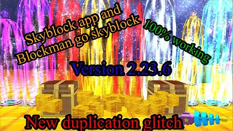 New duplication glitch for blockman go skyblock and skyblock app |Version 2.23.6| (100%working)|