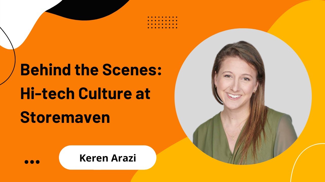 Behind the Scenes: Hi-tech Culture at Storemaven ~ Keren Arazi at 