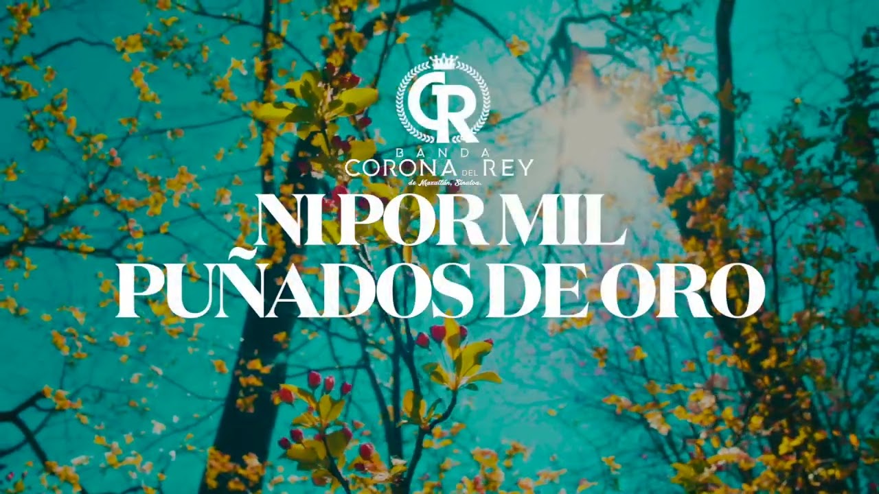 Ni Por Mil Puñados De Oro - Banda Corona Del Rey (Lyrics)