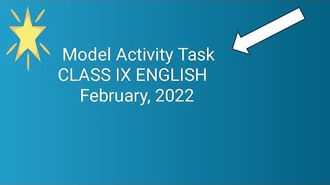 Model Activity Task class 9 English part 2 2022
