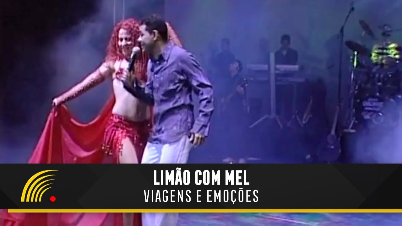 Limão Com Mel - Viagens E Emoções - Turnê E Tome Amor (Ao Vivo)