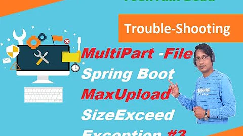 Trouble Shoot - Handle MaxUploadSizeExceededException in Spring Boot | exceeds the maximum file Size