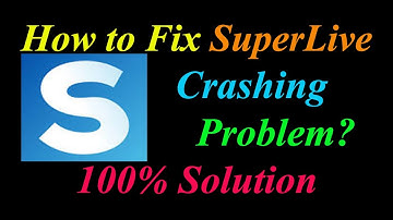 How to Fix SuperLive App Keeps Crashing Problem Solutions Android & Ios - SuperLive Crash Error
