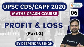 2:00 PM - UPSC CDS/CAPF 2020 | Maths Crash Course by Deependra Singh | Profit and Loss (Part-2)